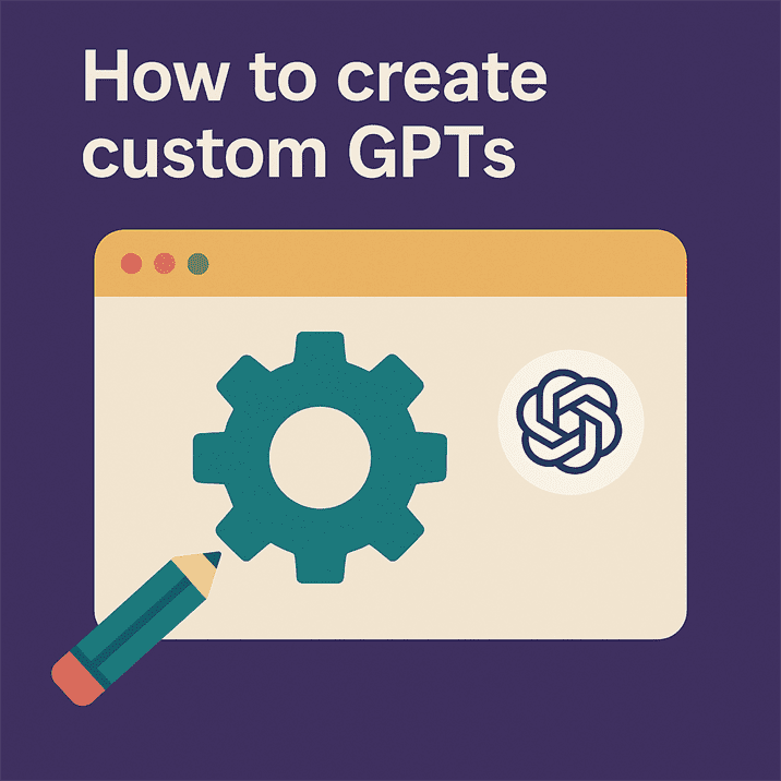 How to create custom GPTs How to create custom GPTs