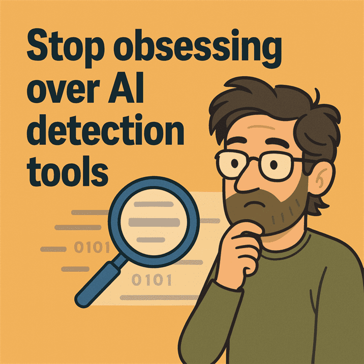 Stop obsessing over AI detection tools