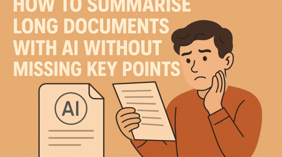 How to summarise long documents with AI without missing key points