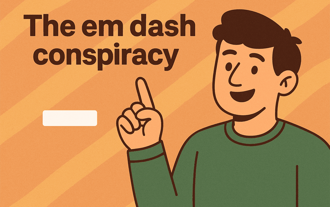 The em dash conspiracy: How we started accusing punctuation of being AI The em dash conspiracy: How we started accusing punctuation of being AI