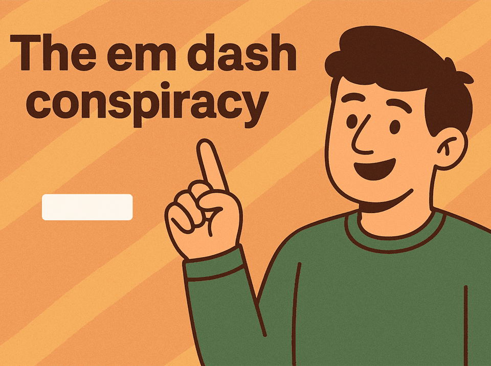 The em dash conspiracy: How we started accusing punctuation of being AI The em dash conspiracy: How we started accusing punctuation of being AI
