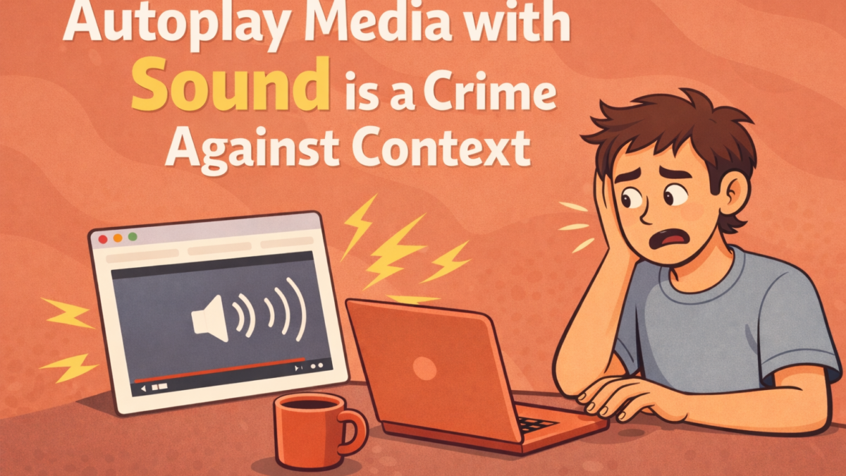 autoplay video with sound is a crime against context