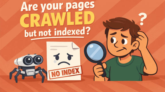 are your pages crawled but not indexed
