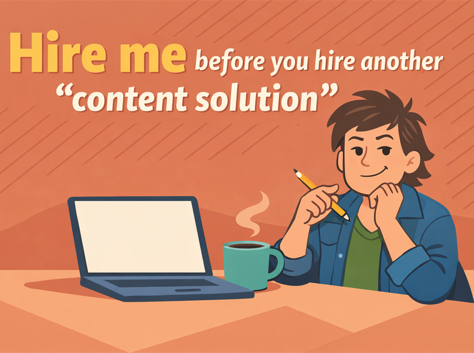Hire me before you hire another “content solution” hire me before you hire another “content solution”