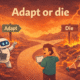 adapt or die adapt or die