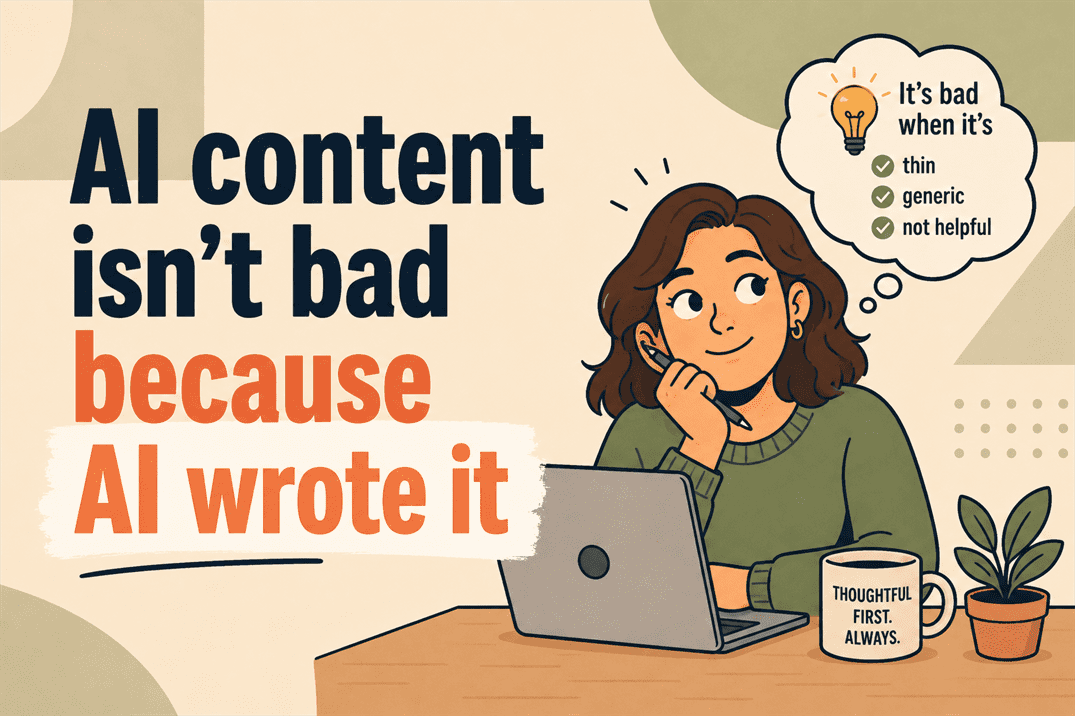 ai content isn't bad because ai wrote it ai content isn't bad because ai wrote it