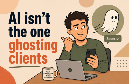 ai isn't the one ghosting clients
