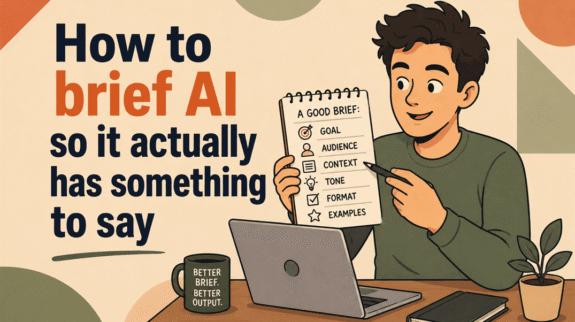 how to brief ai so it actually has something to say