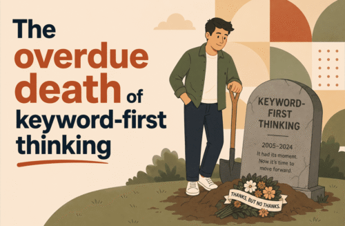 the overdue death of keyword first thinking