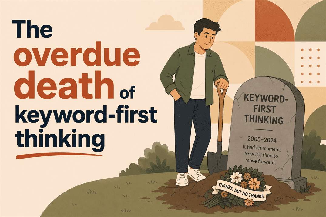 the overdue death of keyword first thinking