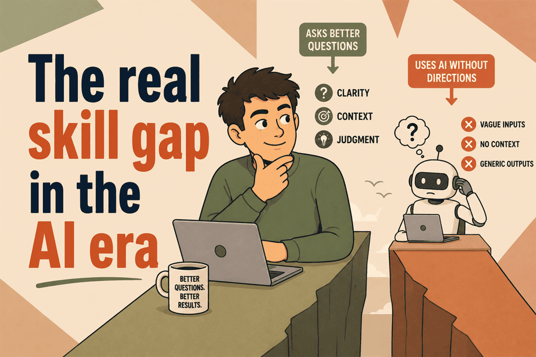 the real skill gap in the ai era the real skill gap in the ai era