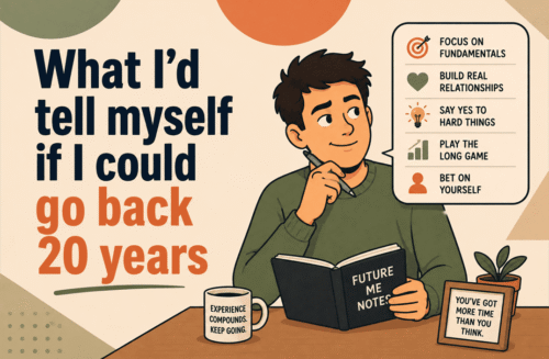 what i'd tell myself if i could go back 20 years