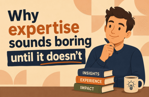 why expertise sounds boring until it doesn't