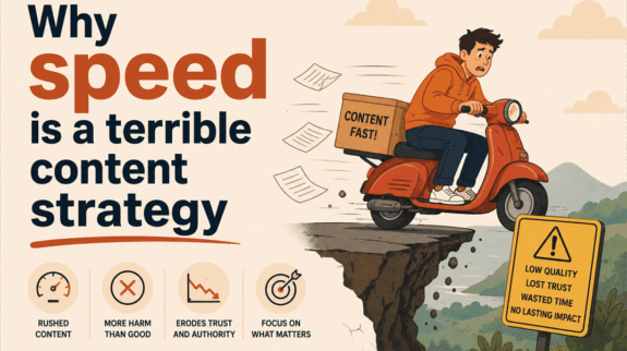 why speed is a terrible content strategy why speed is a terrible content strategy