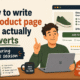 how to write a product page that actually converts during sales season how to write a product page that actually converts during sales season